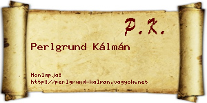 Perlgrund Kálmán névjegykártya